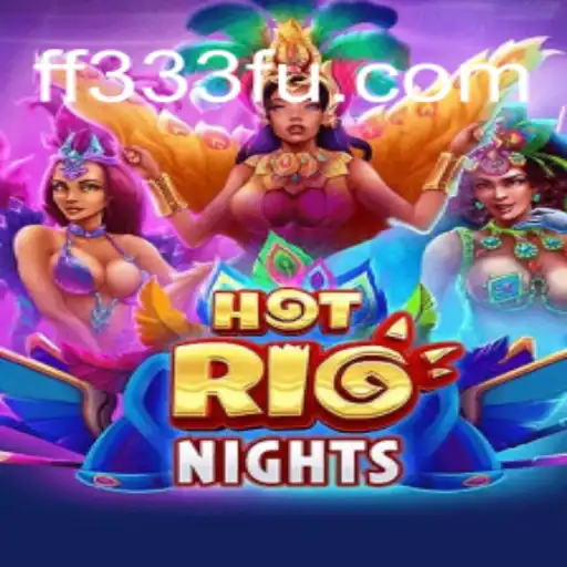 Descubra a Emoção de HotRioNights: Um Mergulho no Mundo Vibrante de FF333.COM